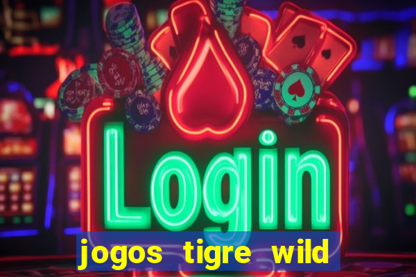 jogos tigre wild fortune tiger